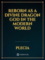 Reborn As A Divine Dragon God In The Modern World Book