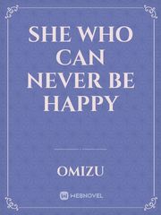 She Who Can Never Be Happy Book