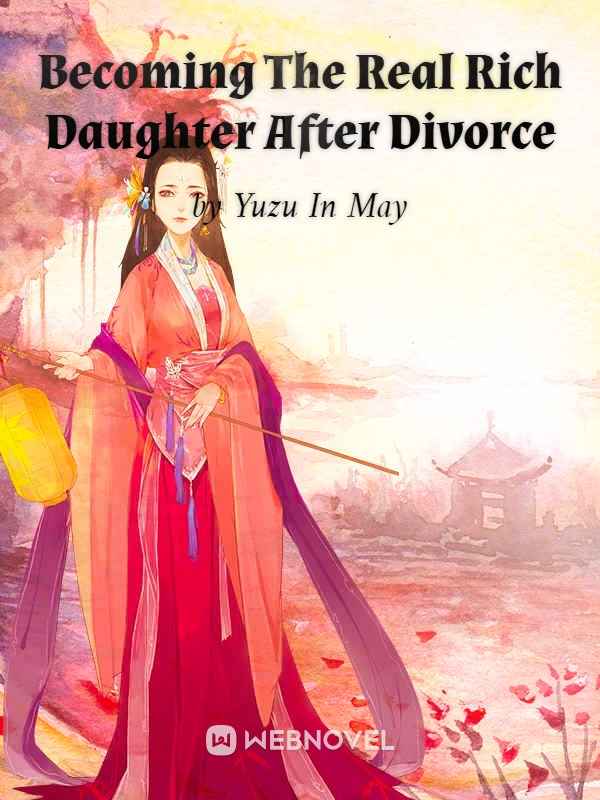 Becoming The Real Rich Daughter After Divorce Book