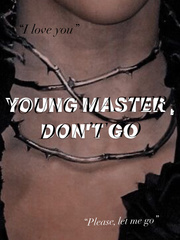 Young Master, Please don’t go! Book