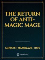 The Return of Anti-Magic Mage