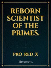 reborn scientist of the primes. Book