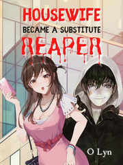 Housewife Became A Substitute Reaper Book