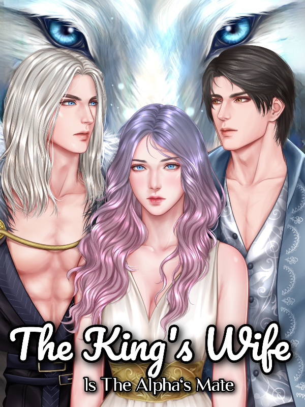 The King's Wife Is The Alpha's Mate Light Novel