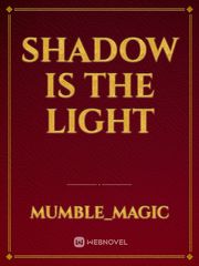 Shadow is The Light Book