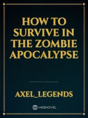 How to Survive in the Zombie Apocalypse