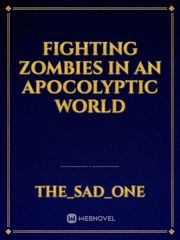 Fighting zombies in an Apocolyptic world Book