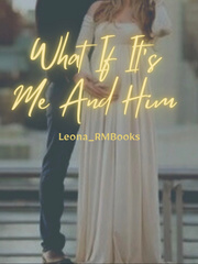 What If It’s Me And Him Book