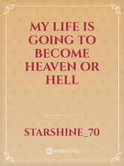 My life is going to become heaven or hell Book