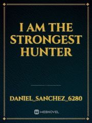 I am the strongest hunter