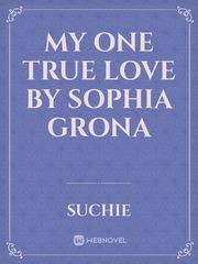 My One True Love

by
Sophia Grona Book
