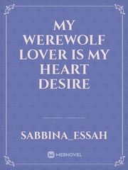 My werewolf lover is my heart desire Book