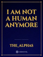 I am not a human anymore Book