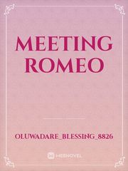 Meeting Romeo