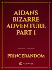 Aidans Bizarre Adventure Part 1 Book