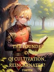 The Founder of Qi Cultivation, Reincarnates? Book