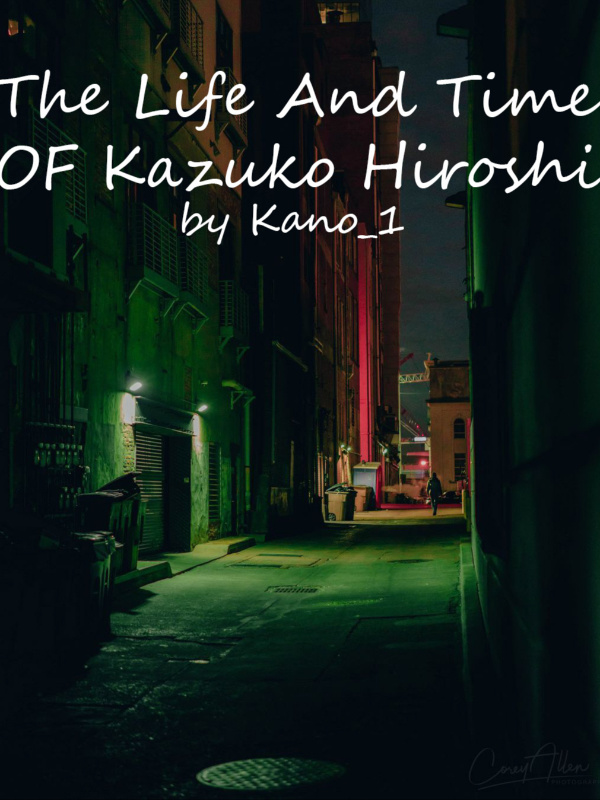 Read The Life And Times Of Kazuko Hiroshi Kano 1 Webnovel