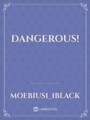 Dangerous! Book