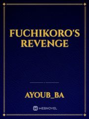 Fuchikoro's revenge
