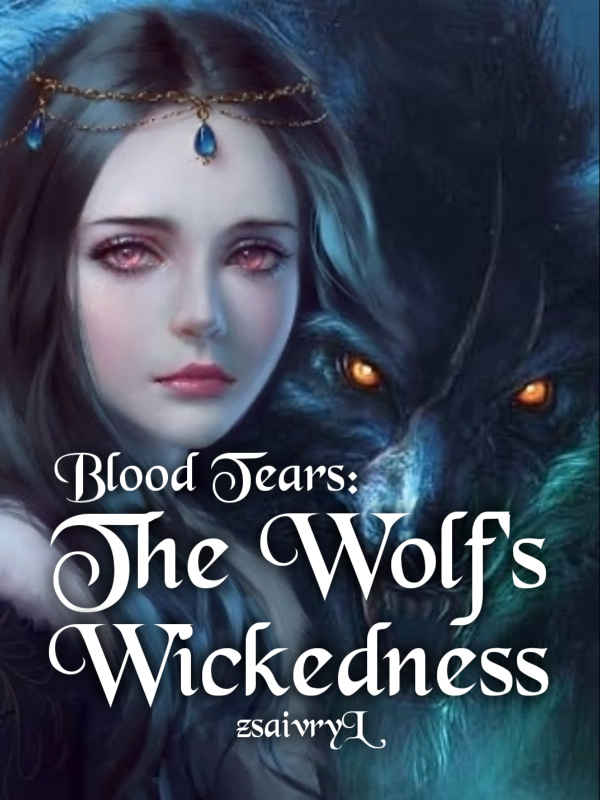 Blood Tears: The Wolf's Wickedness Book