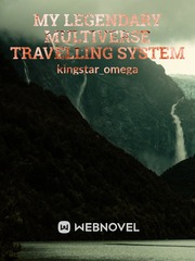 My Legendary Multiverse Travelling System Book