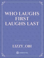 who laughs first laughs last Book