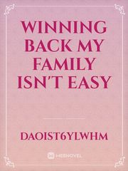 Winning Back My Family Isn't Easy Book