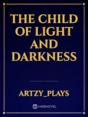 The Child of Light and Darkness Book