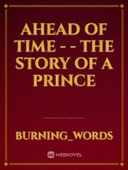 Ahead of time - - the story of a prince Book