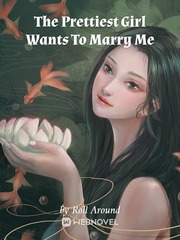 The Prettiest Girl Wants To Marry Me Book