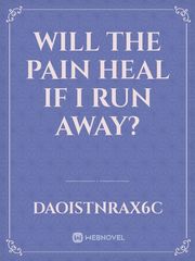 Will the pain heal if I run away? Book