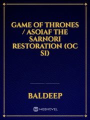 GAME OF THRONES / ASOIAF The Sarnori Restoration (OC SI) Book