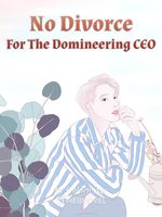 No Divorce For The Domineering CEO