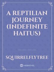 A Reptilian journey (Indefinite Haitus) Book