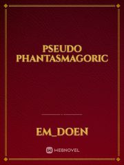 Pseudo Phantasmagoric Book