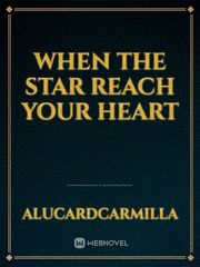 When the Star Reach Your Heart Book
