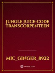 Jungle juice-code Transcorpenteen Book