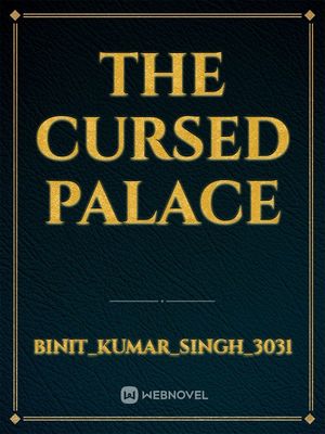 THE CURSED PALACE