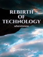 Rebirth of Technology
