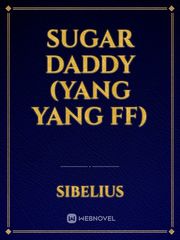 Sugar daddy (Yang Yang ff) Book