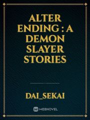 Alter Ending : A Demon Slayer Stories Book
