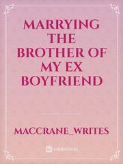 Marrying the brother of my ex boyfriend Book