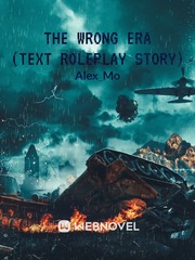 The Wrong Era (Text Roleplay Story) Book