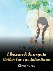 I Become A Surrogate Mother For The Inheritance Kambi Novel