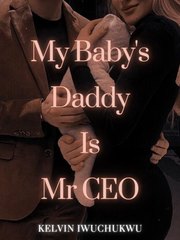 My baby‘s Daddy is Mr CEO Oreshura Novel