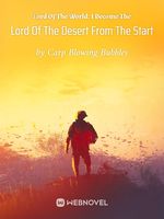 Lord Of The World: I Become The Lord Of The Desert From The Start Book