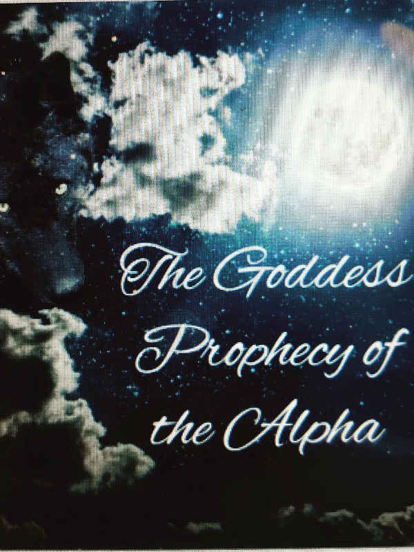The Goddesses Prophecy of the Alpha Book