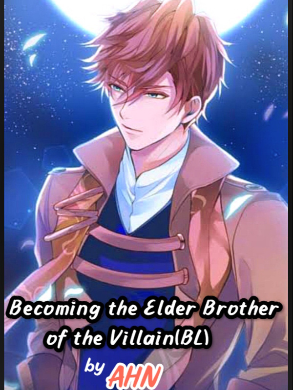 Becoming the Elder Brother of the Villain. (BL)