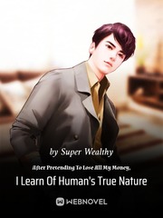 After Pretending To Lose All My Money, I Learn Of Human's True Nature Book
