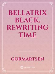 Bellatrix Black. Rewriting time Book